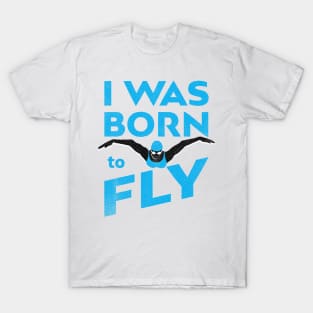 I Was Born To Fly Womens Swimming T-Shirt